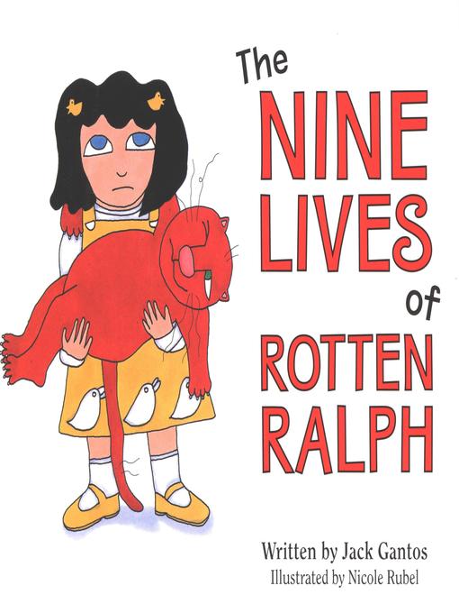 Title details for The Nine Lives of Rotten Ralph by Jack Gantos - Available
